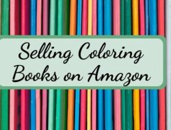 Selling Coloring Books on Amazon A Comprehensive Guide